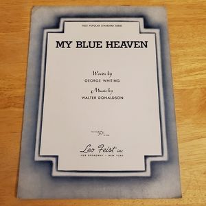 My Blue Heaven George Whiting Walter Donaldson 1927 Sheet Music Leo Feist Inc